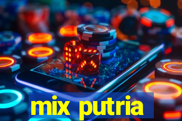 mix putria